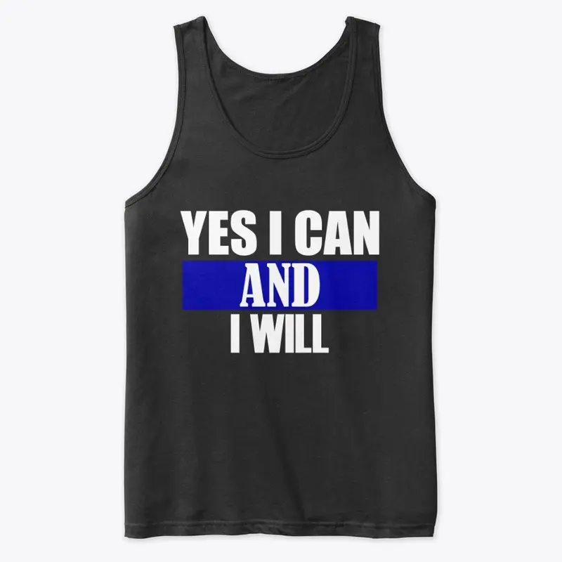 I Can and Will